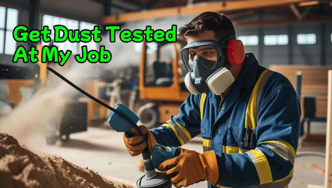 Get Dust Tested At My Job